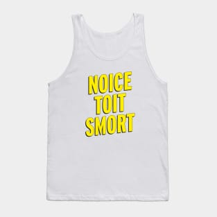 Brooklyn Nine Nine | Noice Toit Smort Quotes Tank Top